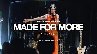 Made For More-Bilingual By Josh Baldwin (Kasie Foster) | North Palm Worship