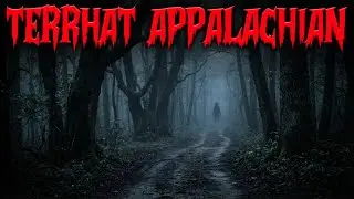 10 Terrhat Appalachian that Will Keep You Awake True Encounters | Horror Stories | Terror Mora