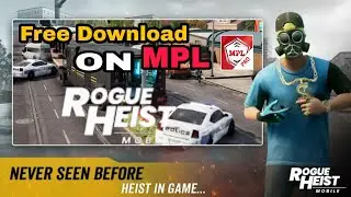Rogue Heist Free Game Download on MPL