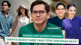 Rangga Azof Akhirnya Mengaku &ldquo;Hanya Haico yang Tahu Titik Terlemah Saya&rdquo;
