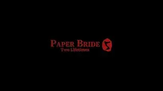 Paper Bride 5 Two Lifetimes theme song 'Two Lifetimes' for you