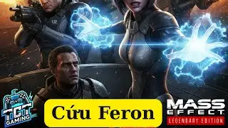 Mass Effect Legendary Edition Gameplay #11 Đột K&iacute;ch Căn Cứ Shadow Broker - Giải Cứu Feron!