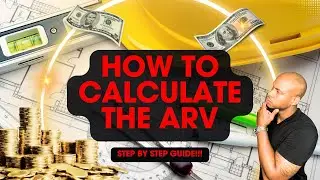 How to Calculate the After Repair Value (ARV)