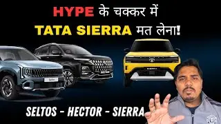 HYPE TRAP ⚠️ Tata Sierra, MG Hector & Kia Seltos Buyers Beware | After Sales & Service Reality
