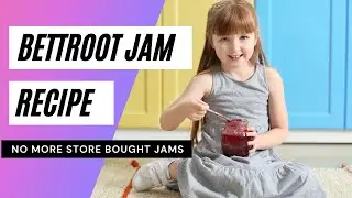 How to make Beetroot Jam at home? No more store bought jam for your kids!