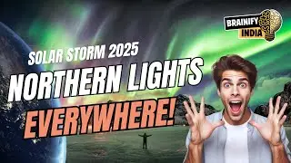 Northern Lights 2025 Explained | Aurora Borealis Forecast, Solar Storm & KP Index Update