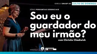 Christie Chadwick | Sou eu o guardador do meu irmão? | Série 