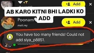 You have too many friends! Could not add snapchat problem solve ‼️#snapchat #youtube #tech #viral 