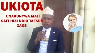 UKIOTA UNAKUNYWA MAJI SAFI HIZI MAANA ZAKE