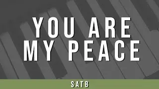 You Are My Peace | SATB