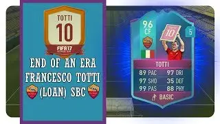 END OF AN ERA 96 FRANCESCO TOTTI SBC (LOAN) #FUT17 #cheap