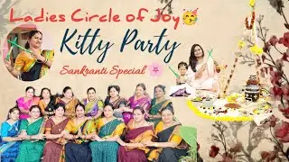 Ladies kitty 🥳 💃🏻| Sankranti special | Kitty party Games, Dance, Food, Photoshoot 📸
