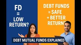 Debt Mutual Funds Explained | A Better and Safer Investment than FDs? | Complete Beginner's Guide...