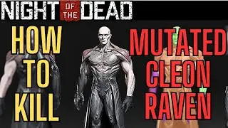 How to Kill Cleon Raven 🧟‍♂️☠ NIGHT OF THE DEAD ☠🧟‍♂️ 2024