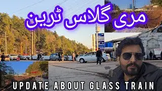 Latest Update About  Glass Train Islamabad to Murree / Islamabad to Murree Glass Train Latest Update