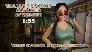 Tomb Raider 5 | Trajan's Market Glitched IL | 1:55