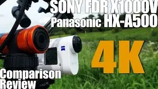 4K SONY FDR X1000V vs Panasonic HX A500　Photography comparison
