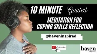 Understand Your Coping Skills With This Relaxing Meditation