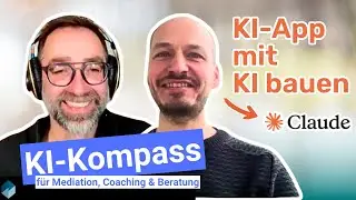 Claude: KI-Apps mit KI bauen (KI-Kompass f&uuml;r Mediation, Coaching & Beratung)