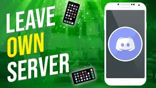 How to Leave a Discord Server You Made