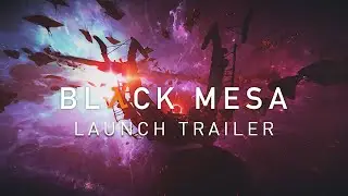 Black Mesa 1.0 Launch Trailer
