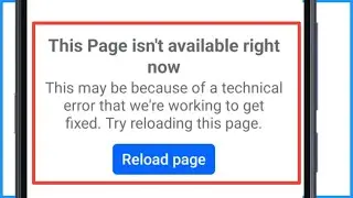 Facebook This Page Isn't Available Right Now | Facebook Reload Page Problem