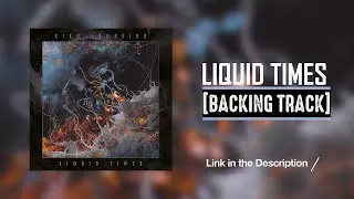 Kiko Loureiro &bull; Liquid Times &bull; Backing Track『FREE DOWNLOAD』link in description