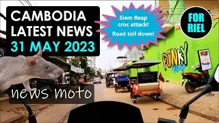 Cambodia news, 31 May 2023 - Croc attack in Siem Reap, landmines explode, road toll down!  #ForRiel
