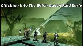 Getting Into The Witch Queen Raid Early