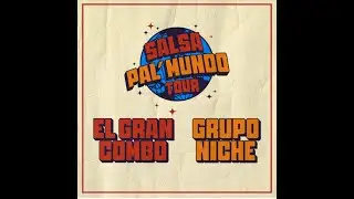 SALSA PAL MUNDO TOUR &bull; GRUPO NICHE &bull; EL GRAN COMBO