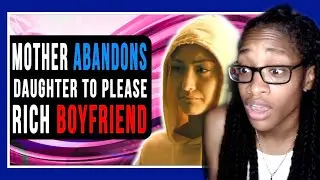 Mother Abandons Daughter To Please Rich Boyfriend | Vid Chronicles Reaction
