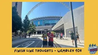 Chasing the Finish Running Podcast | Finish Line Thoughts | ASICS LDNX Wembley 10k