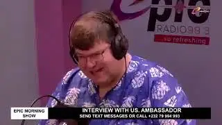 Interview with the U.S. Ambassador Brian Hunt on Thursday, March 28, 2024, on Epic Radio 99.3 FM