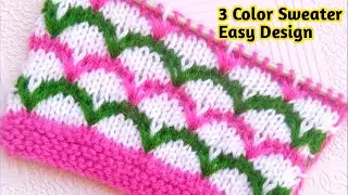3 Color Sweater Design Knitting | तीन रंग स्वेटर डिजाइन | आसान बुनाई | Step by Step