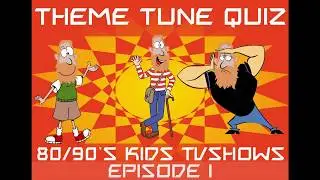 THEME TUNE QUIZ - 80/90's KIDS TV SHOWS - S1E1