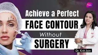 Non Surgical Facelift Treatment | Fillers for Face Contouring | Is Thread Lift Safe? | Kiara Clinic