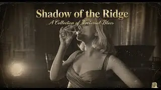 Shadow of the Ridge - Deep Atmospheric Modern Blues