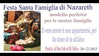 Omelia di Don Fulvio Di Fulvio del 28-12-2025