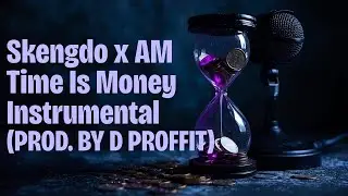 Skengdo x AM &ndash; Time Is Money (Official Instrumental) [Prod. by D Proffit]