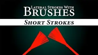 Lateral Strokes With Brushes - Short Strokes