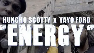 HUNCHO SCOTTY   x  YAYO FORD -ENERGY (OFFICIAL MUSIC VIDEO)