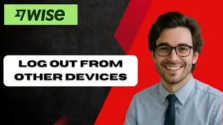 How to Log Out from Other Devices on TransferWise  (full guide)