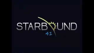 Starbound 41: New Colony Location