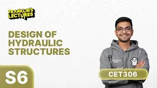 B.Tech S6 | Design of hydraulic Structures | Franklin's lectures | KTU