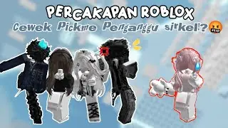 Percakapan roblox|| Cewek pickme penganggu sirkel!?🤬