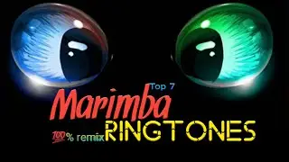 Top 7 Marimba Ringtones 2020 ||