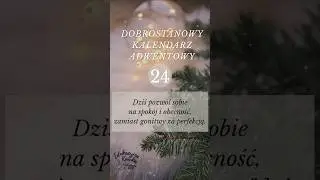 24 Dobrostanowy Kalendarz Adwentowy #dobrostan #edukacyjnakawka #kalendarzadwentowy #uważność