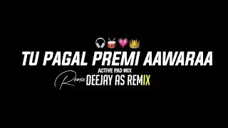 Tu Pagal Premi Awara - Pad Mix - Deejay As Remix - Insta trending Song - Trending 