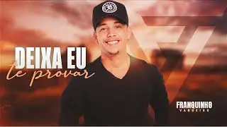 Franquinho Vaqueiro - Deixe Eu Te Provar [Clipe Oficial]
