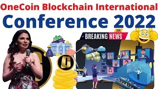 OneCoin Blockchain International Scientific Conference 2022